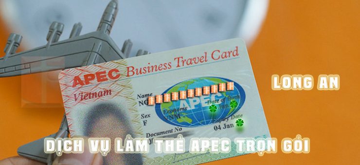 Dịch vụ làm thẻ APEC trọn gói tại Long An