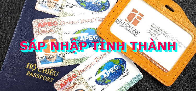 Tác động sáp nhập tỉnh thành 2025 đến thủ tục xin thẻ Apec Tác động sáp nhập tỉnh thành 2025 đến thủ tục xin thẻ Apec